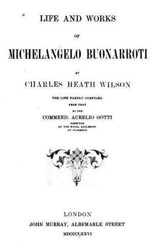 CharlesHeathWilson,LifeandWorksofMichelangeloBuonarroti(1876).JPG
